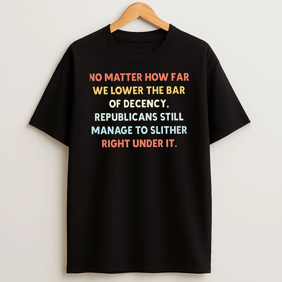 No Matter How Far We Lower The Bar Of Decency Shirts