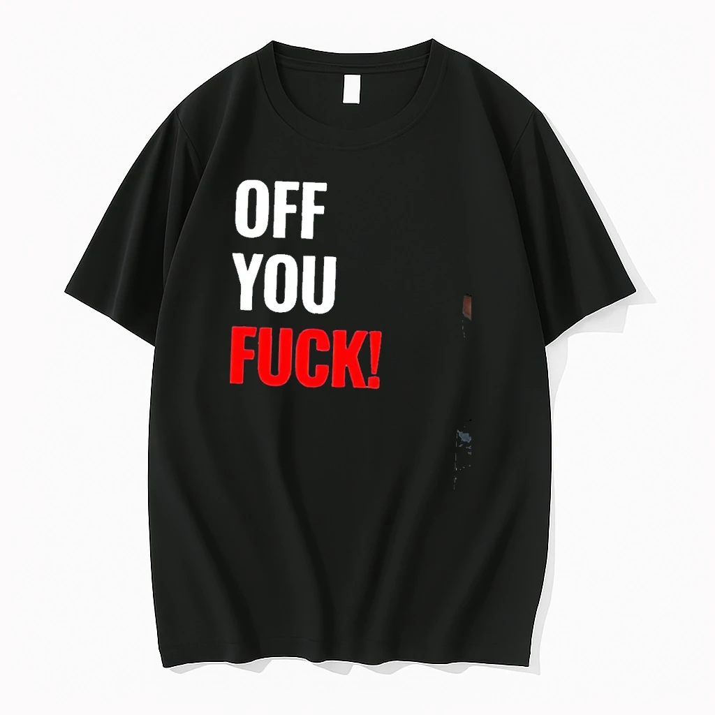 Off You Fuck Shirts