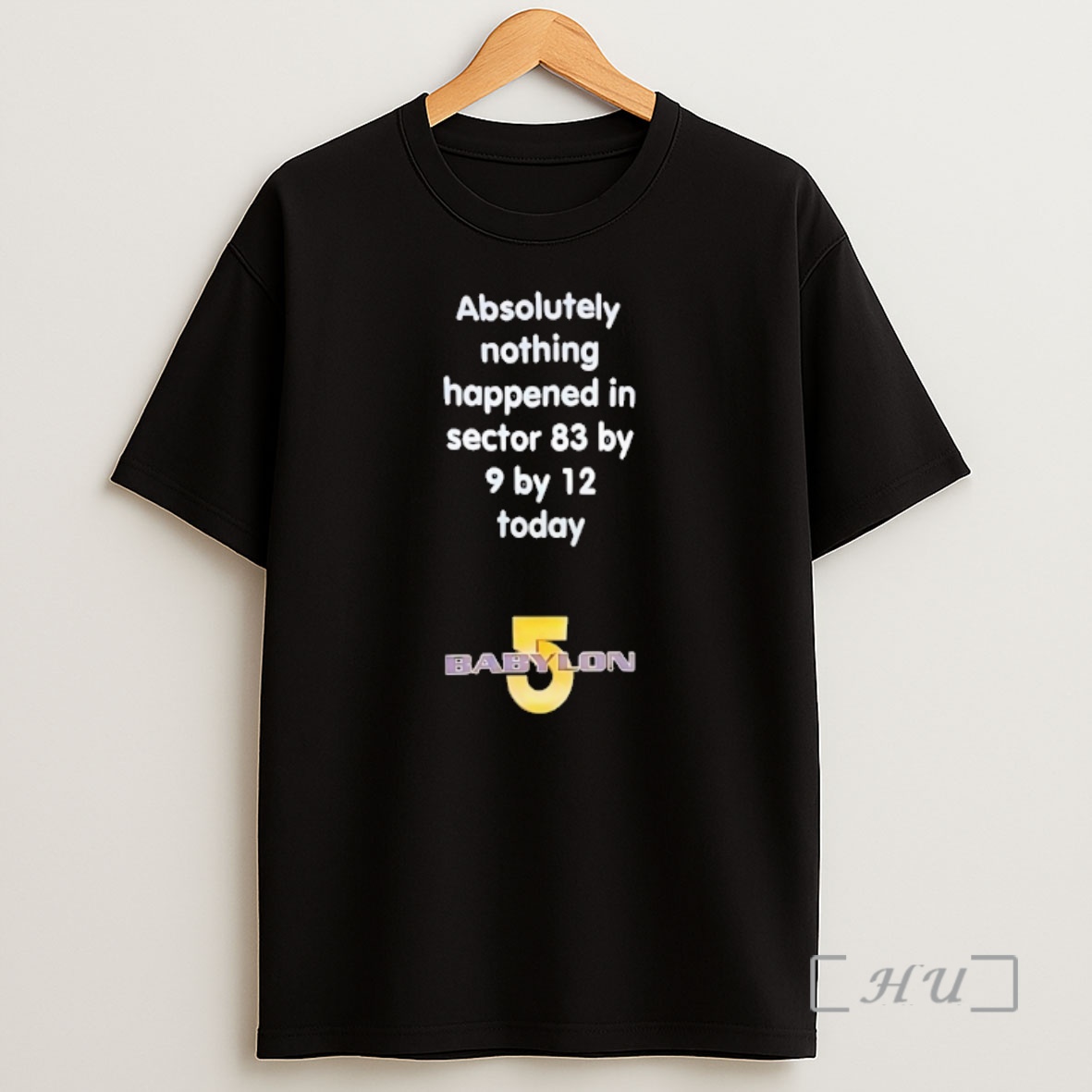 Officials Absolutely Nothing Happened In Sector 83 By 9 By 12 Today Babylon 5 Shirt Sweatshirt Tee
