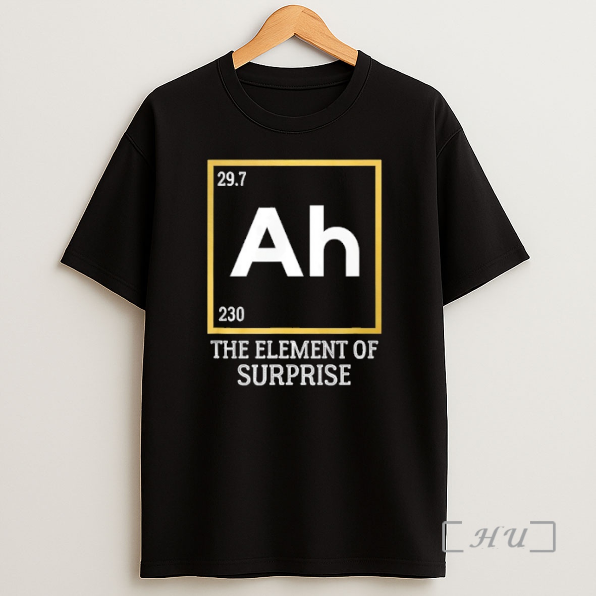 Officials Ah The Element Of Surprise Science Shirt Sweatshirt Tee
