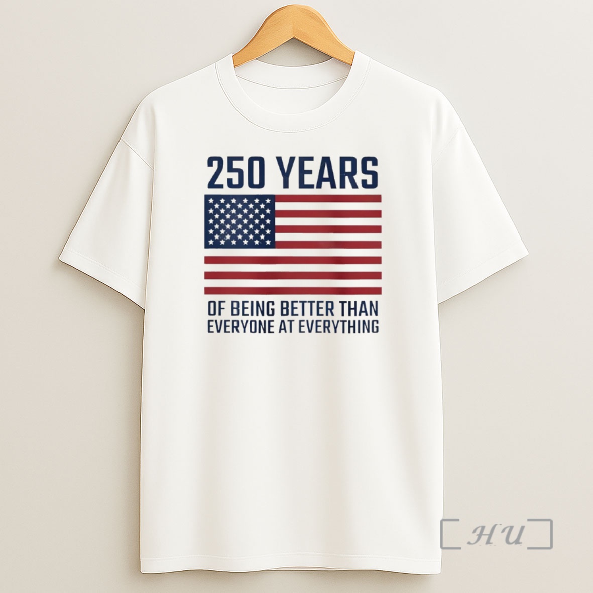 Officials American Flag 250 Years Of Being Better Than Everyone At Everything Shirt Sweatshirt Tee
