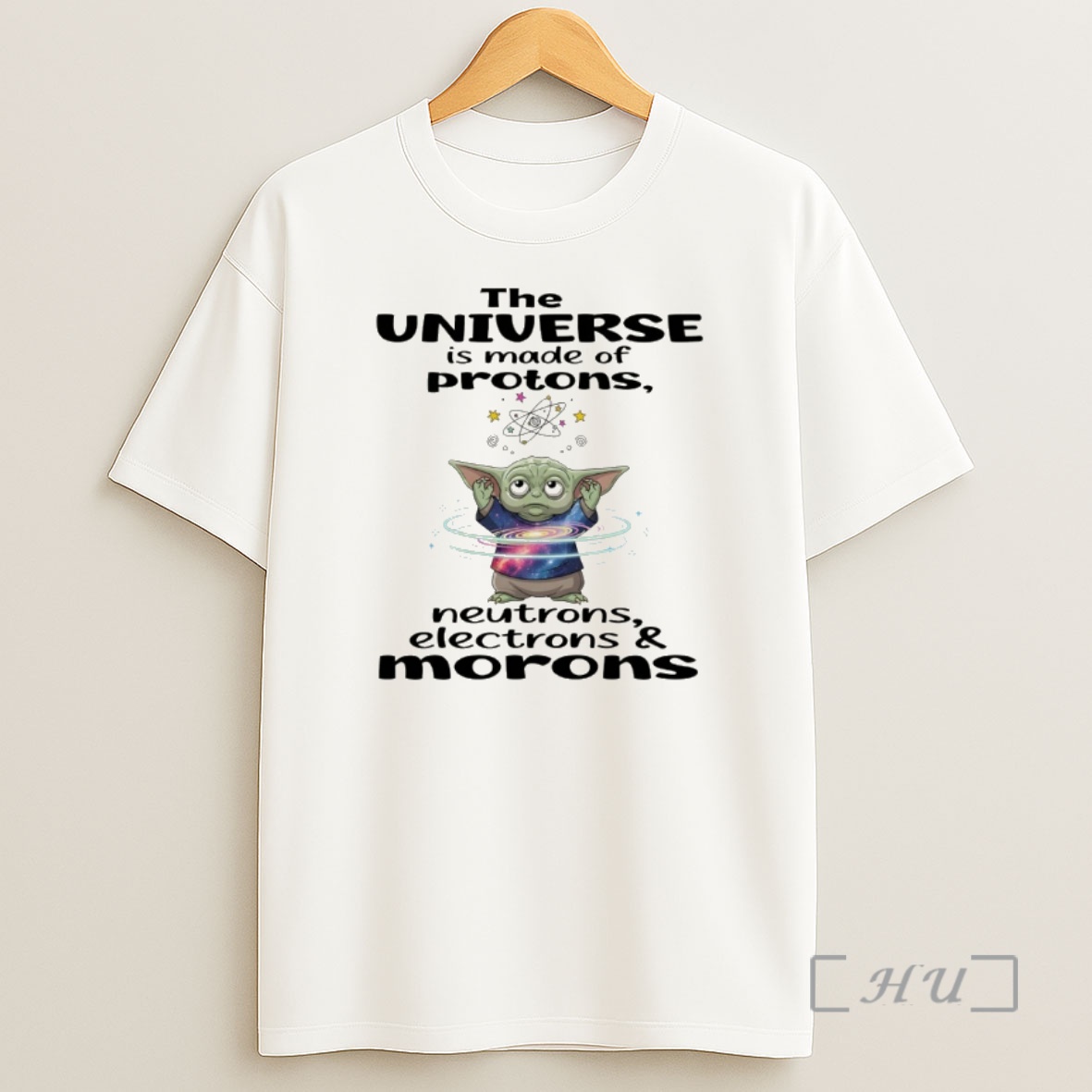 Officials Baby Yoda The Universe Is Made Of Protons Neutrons Electrons Morons Shirt Sweatshirt Tee