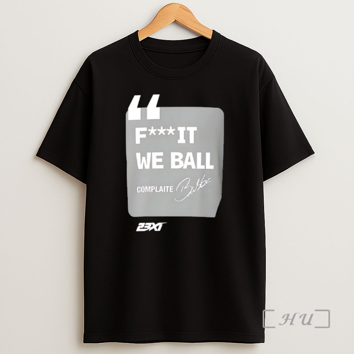Officials Bubba Wallace Fuck It We Ball Shirt Sweatshirt Tee