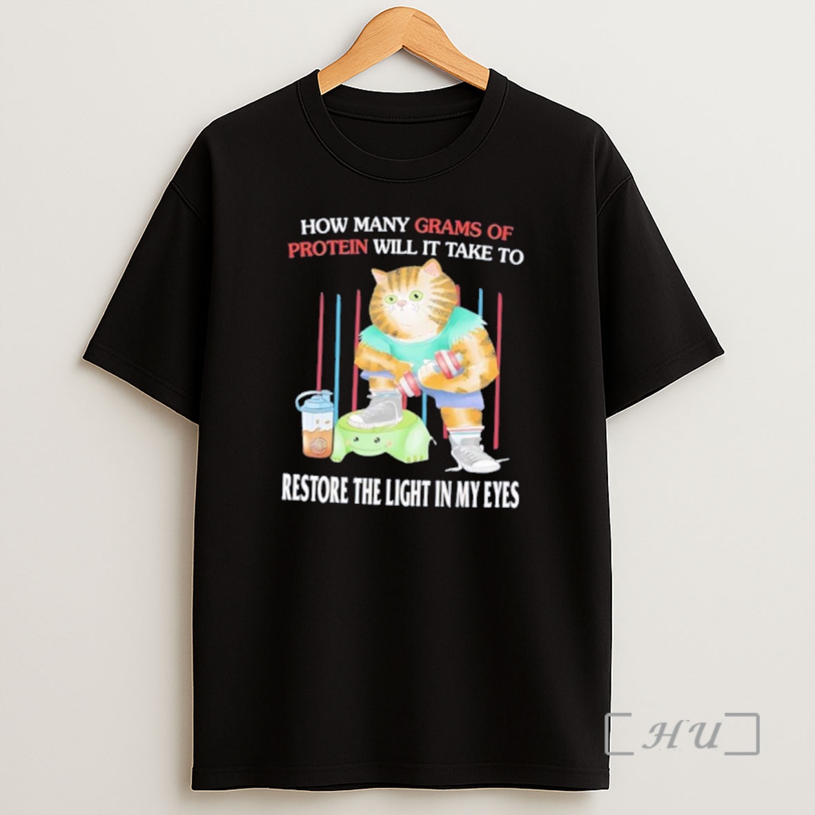 Officials Buff Cat How Many Grams Of Protein Will It Take To Restore The Light In My Eyes Shirt Sweatshirt Tee