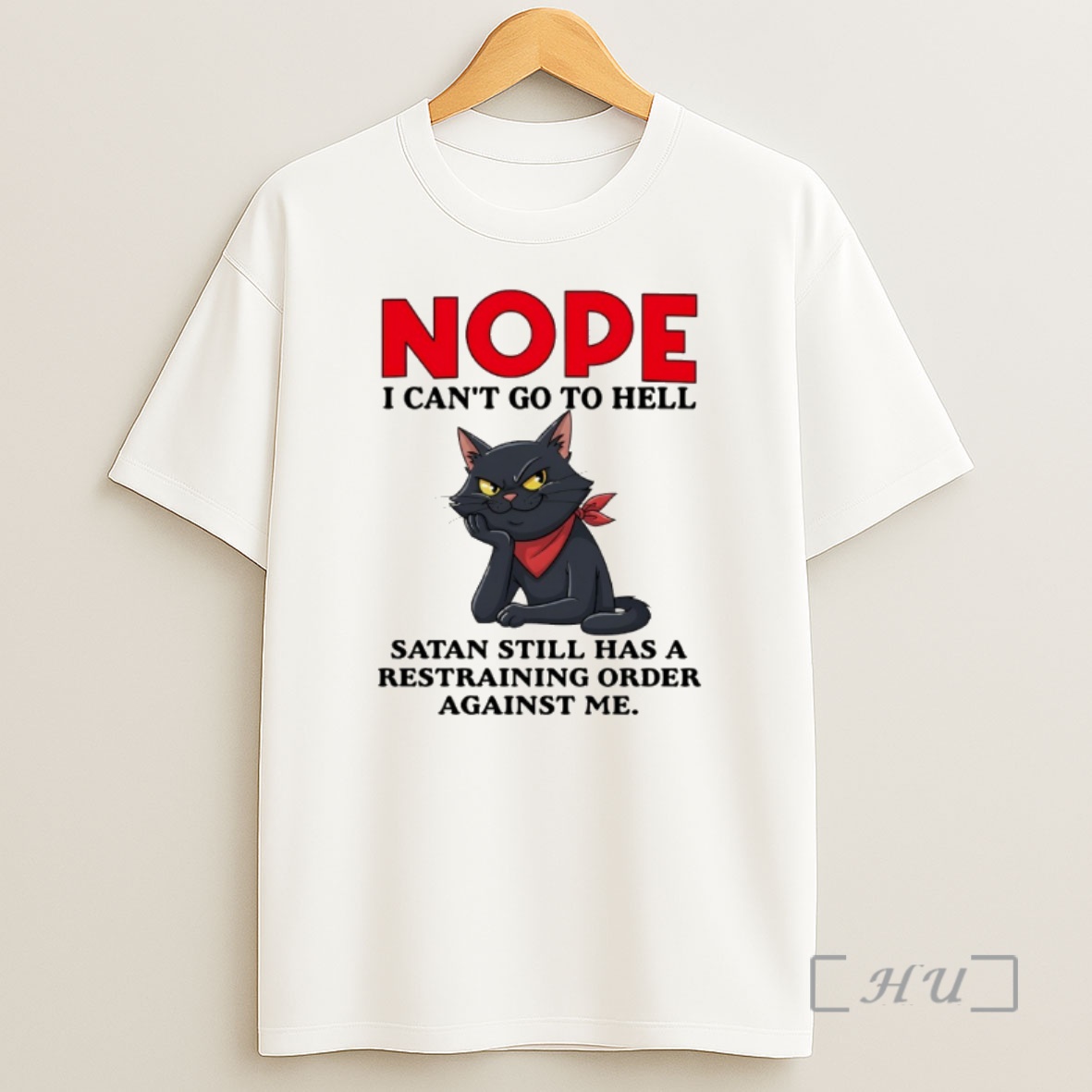 Officials Cat Nope I Cant Go To Hell Satan Still Has A Restraining Order Against Me Shirt Sweatshirt Tee