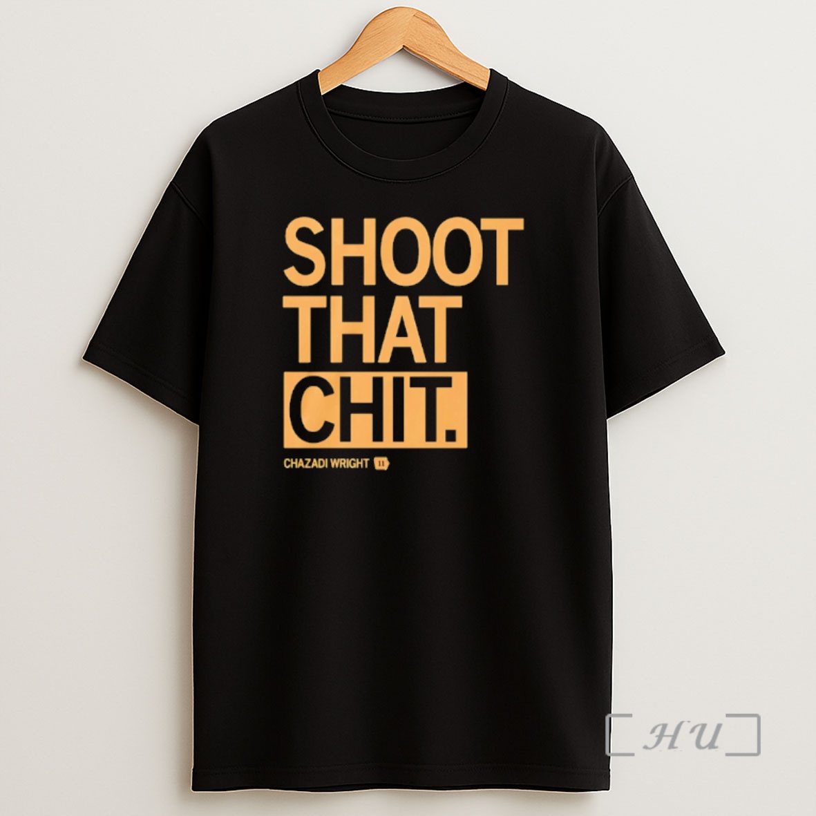 Officials Chazadi Wright Shoot That Chit Shirt Sweatshirt Tee