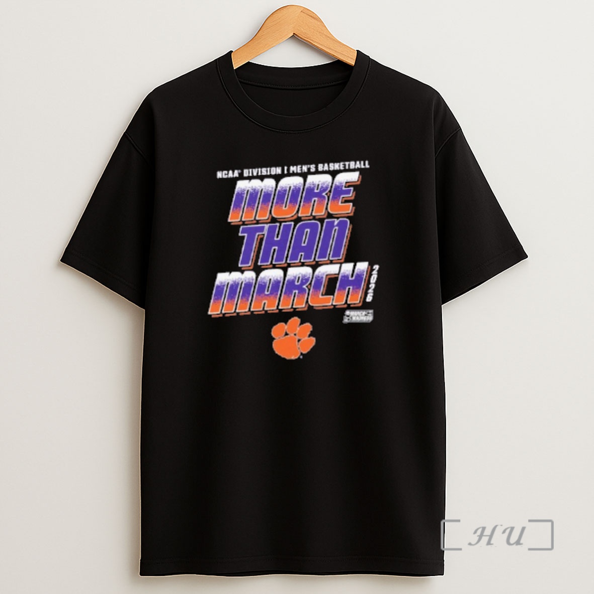 Officials Clemson Tigers 2026 Ncaa Division I Mens Basketball More Than March Madness Shirt Sweatshirt Tee
