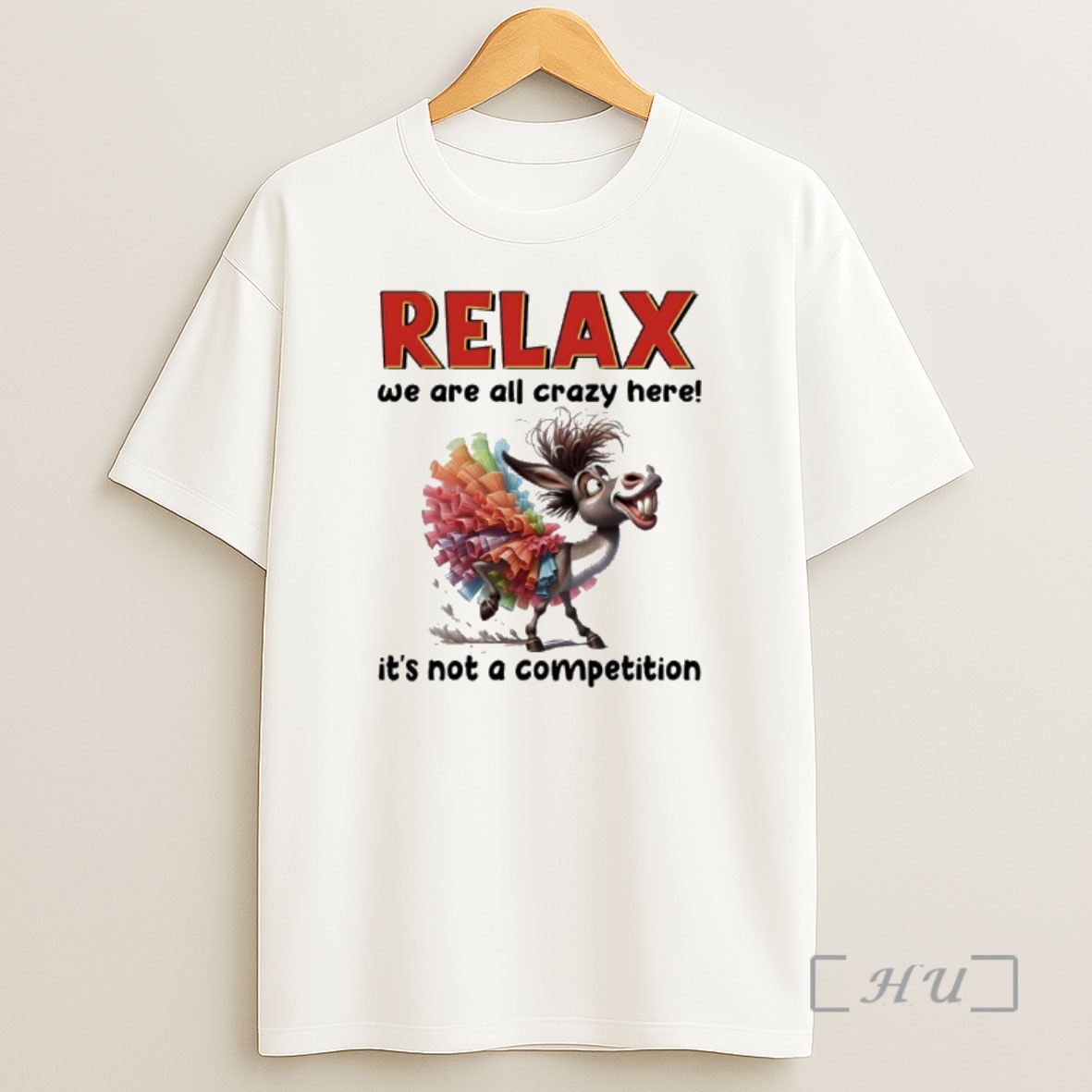 Officials Donkey Relax We Are All Crazy Here Its Not A Competition Shirt Sweatshirt Tee