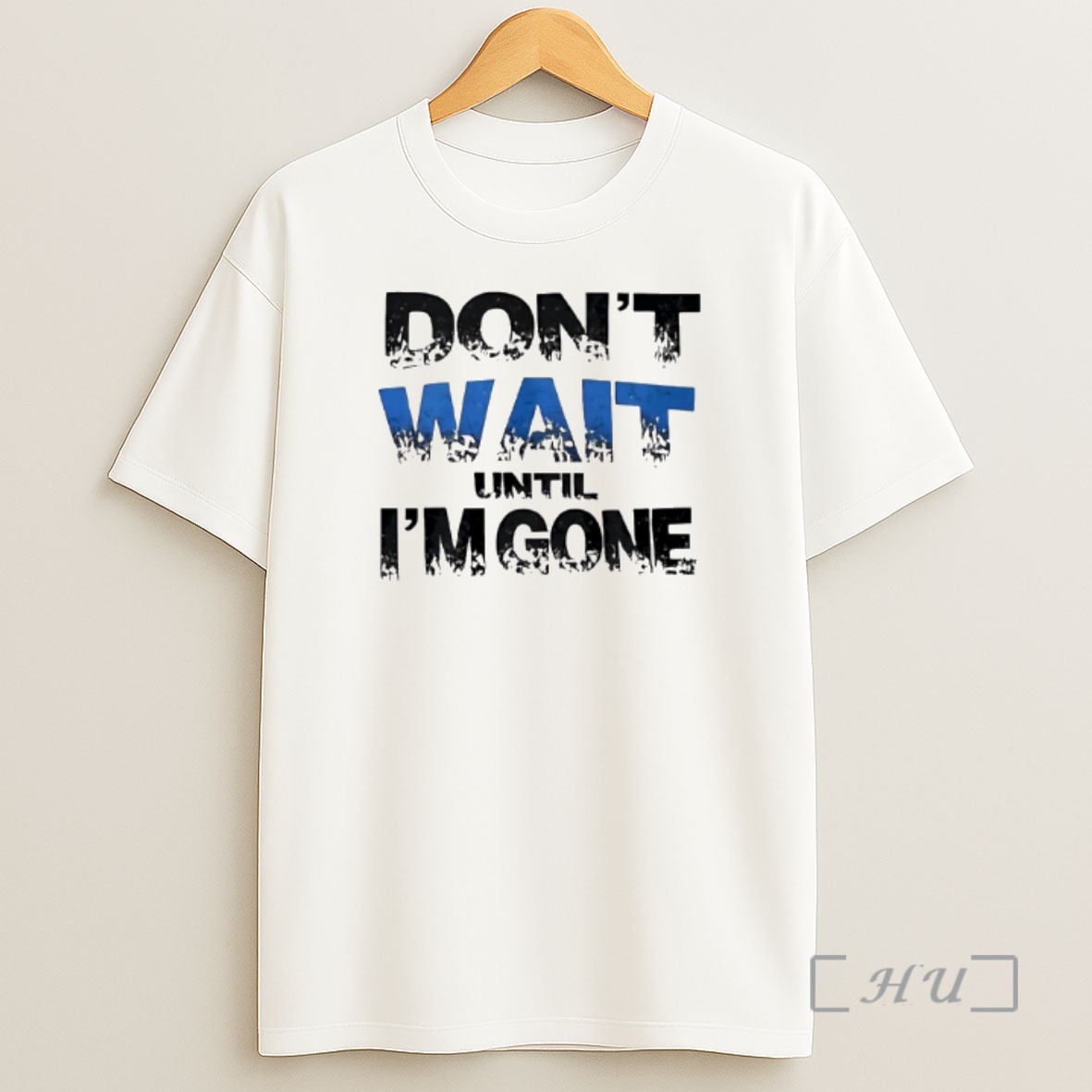 Officials Dont Wait Until Im Gone Shirt Sweatshirt Tee