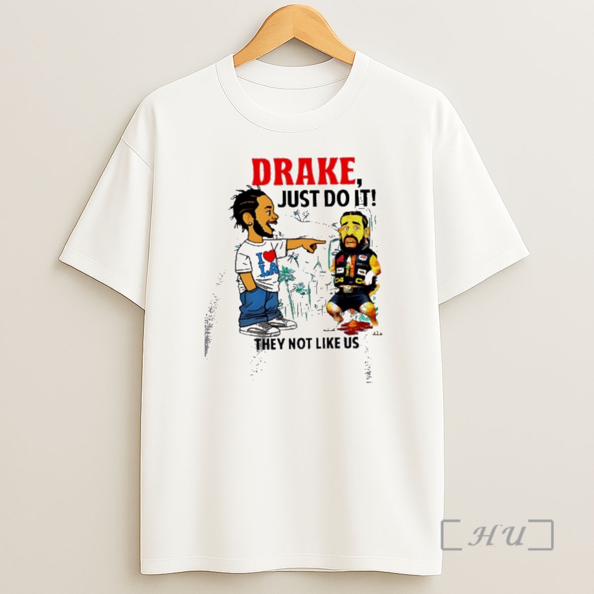 Officials Drake Just Do It Thay Not Like Us I Love La Kendrick Lamar Shirt Sweatshirt Tee