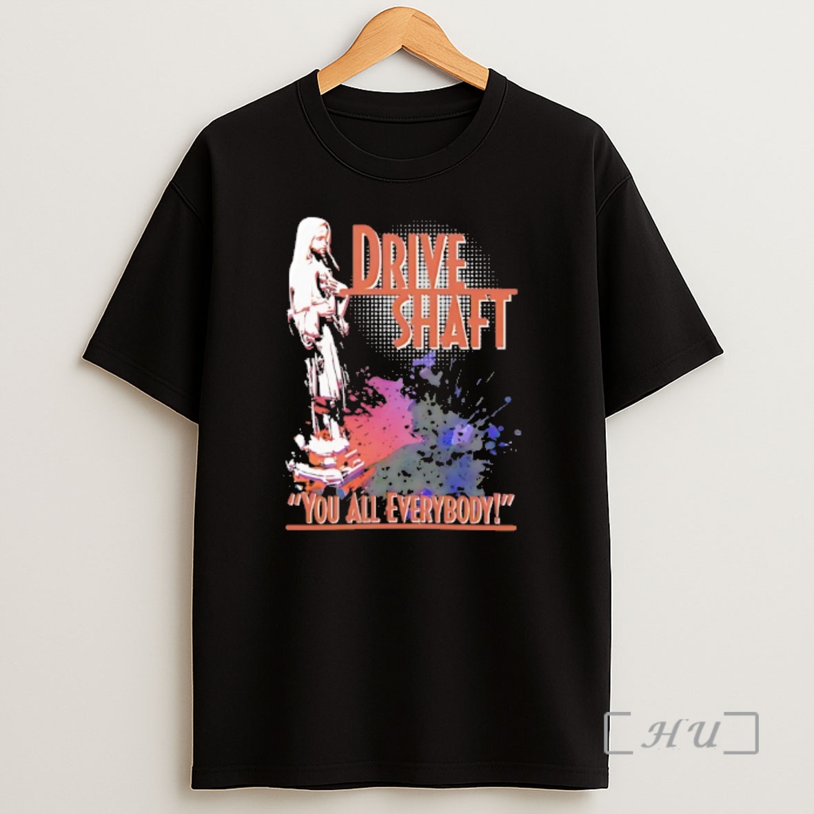 Officials Drive Shaft You All Everybody Shirt Sweatshirt Tee