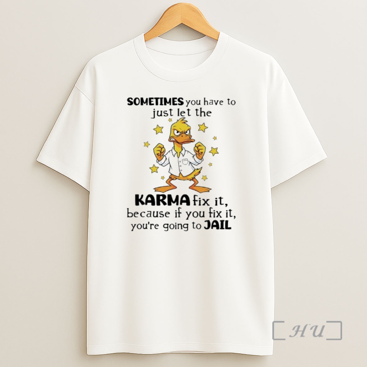 Officials Duck Sometimes You Have To Just Let The Karma Fix It Because If You Fix It Youre Going To Jail Shirt Sweatshirt Tee