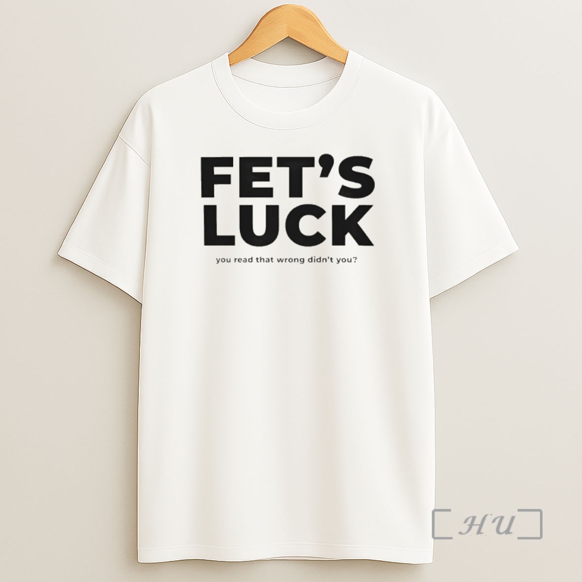 Officials Fets Luck Funny Misread Typography You Read That Wrong Didnt You Shirt Sweatshirt Tee