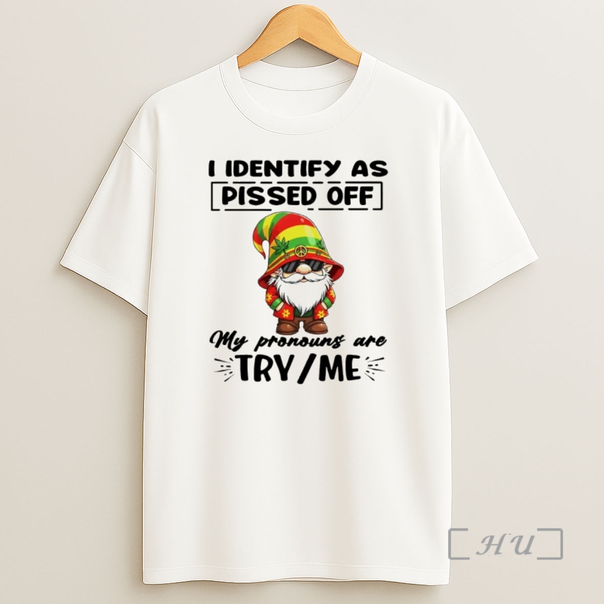 Officials Gnome I Identify As Pissed Off My Pronouns Are Try Me Shirt Sweatshirt Tee