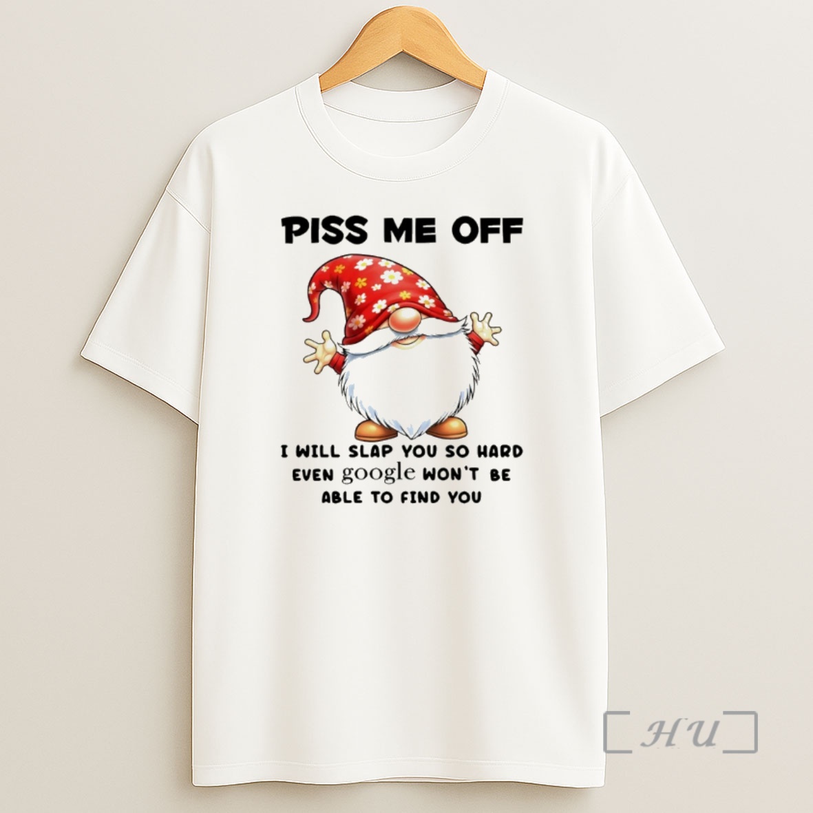 Officials Gnome Piss Me Off I Will Slap You So Hard Even Google Wont Be Able To Find You Shirt Sweatshirt Tee