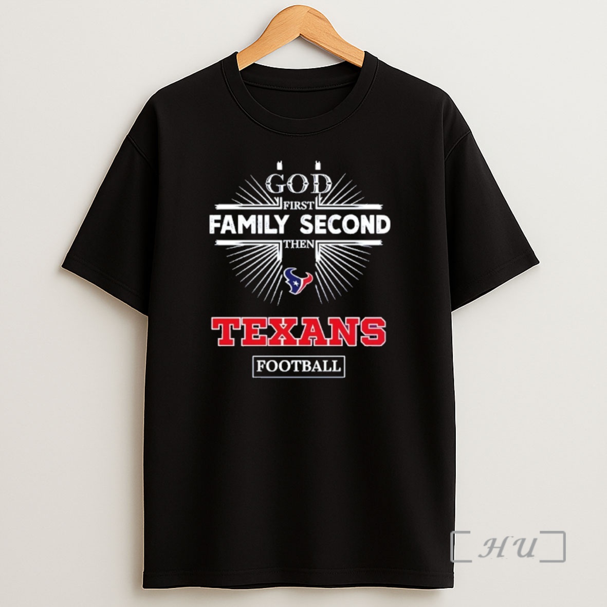 Officials God First Family Second Then Houston Texans Football Shirt Sweatshirt Tee