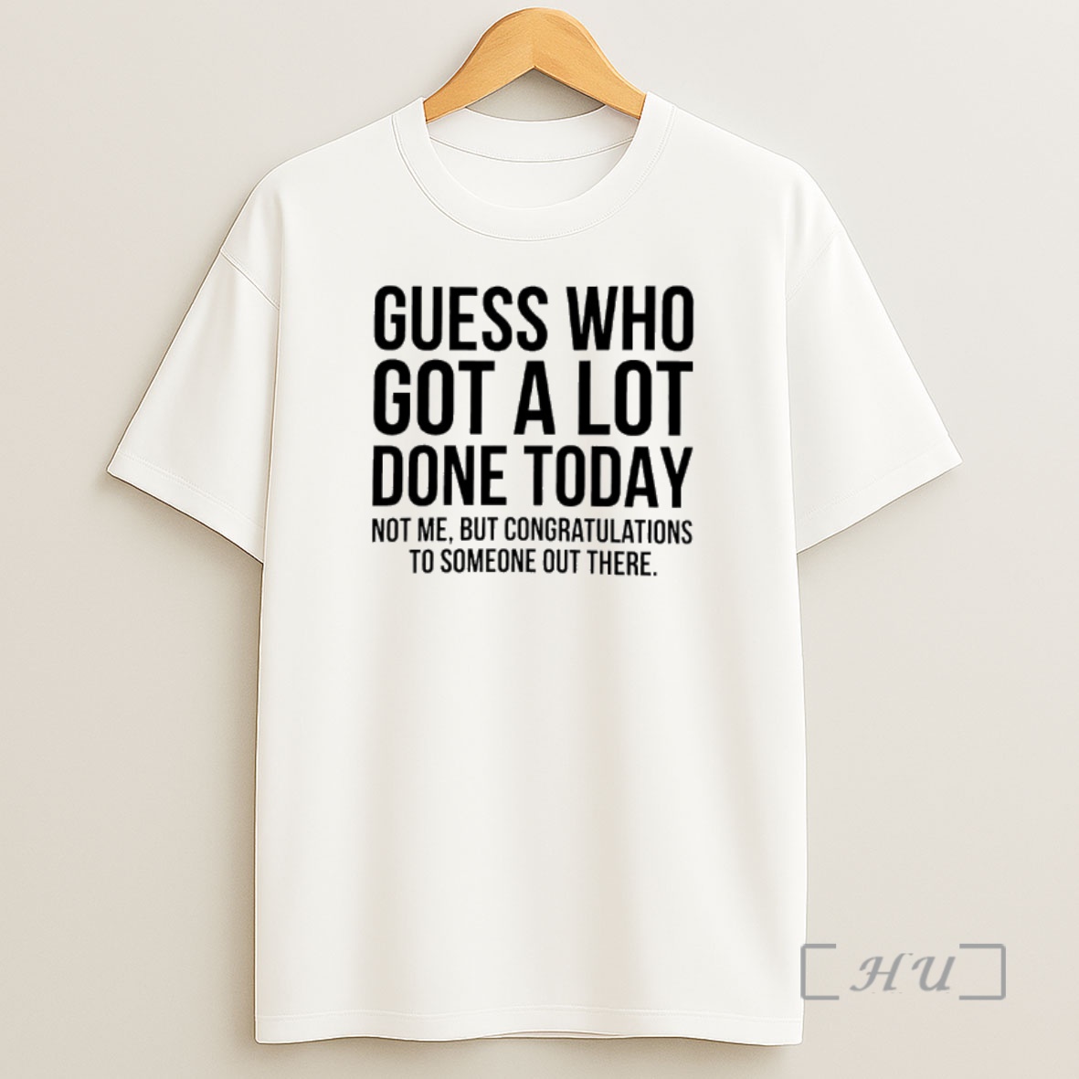 Officials Guess Who Got A Lot Done Today Not Me But Congratulations Shirt Sweatshirt Tee