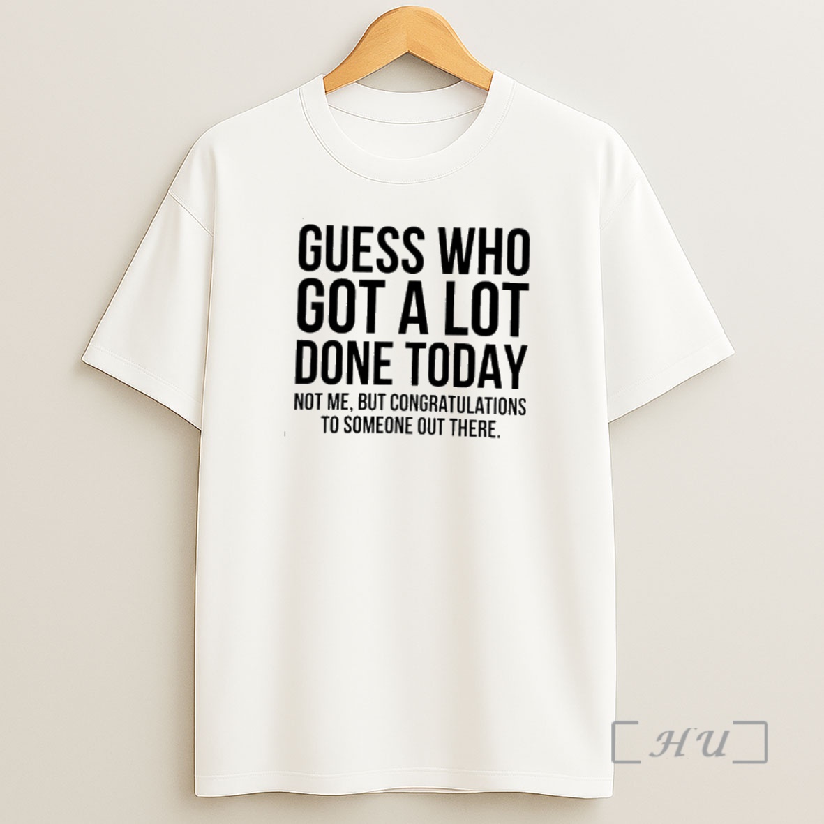 Officials Guess Who Got A Lot Done Today Not Me But Congratulations To Someone Out There Shirt Sweatshirt Tee