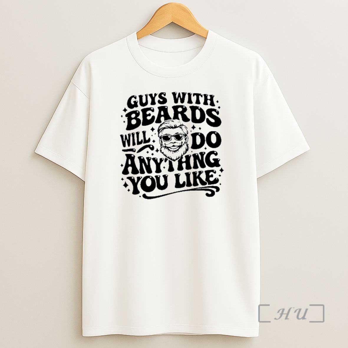 Officials Guys With Beards Will Do Anything You Like The Man Head Shirt Sweatshirt Tee