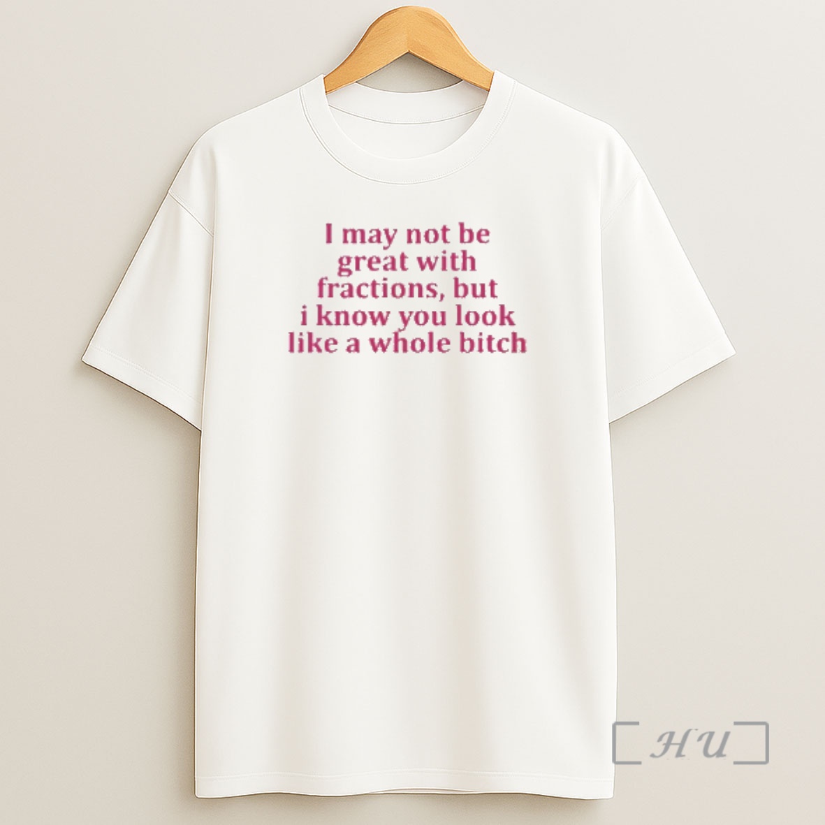 Officials I May Not Be Great With Fractions But I Know You Look Like A Whole Bitch Shirt Sweatshirt Tee 1