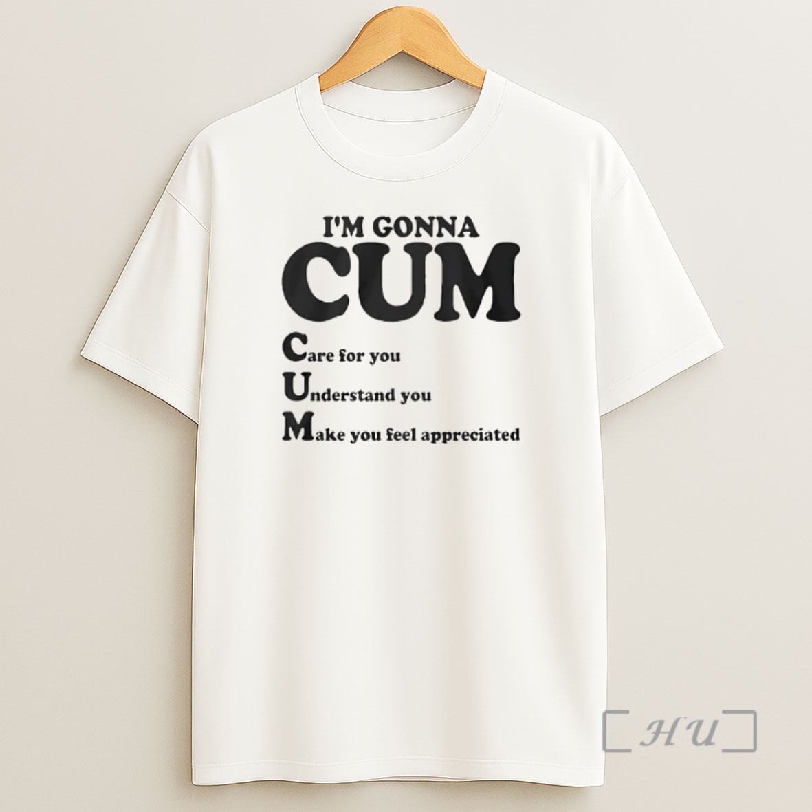 Officials Im Gonna Cum Care For You Understand You Make You Feel Appreciated Shirt Sweatshirt Tee