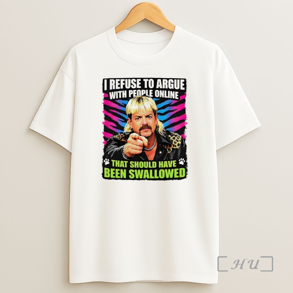 Officials Joe Exotic I Refuse To Argue With People Online Shirt Sweatshirt Tee