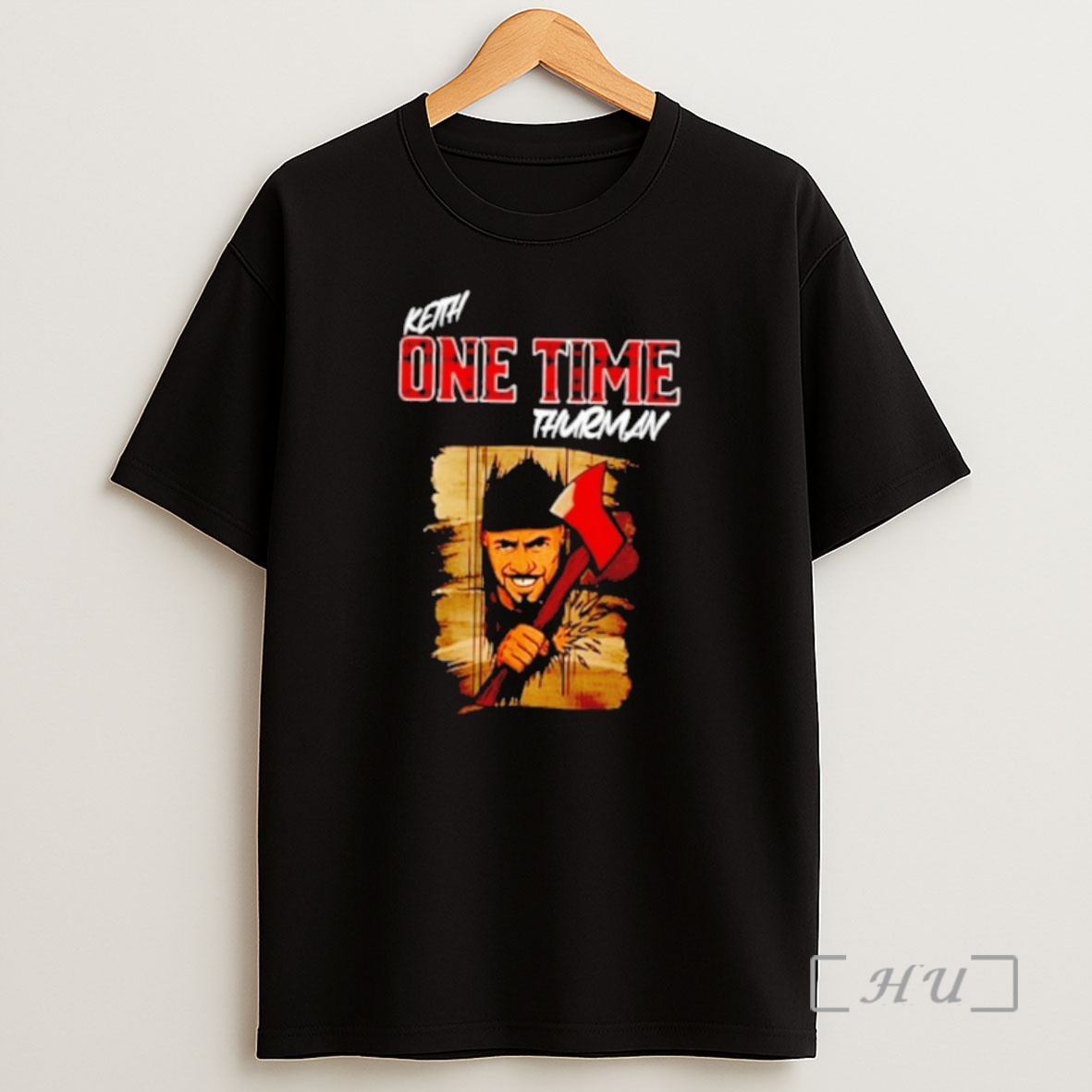 Officials Keith One Time Thurman Axe Shirt Sweatshirt Tee