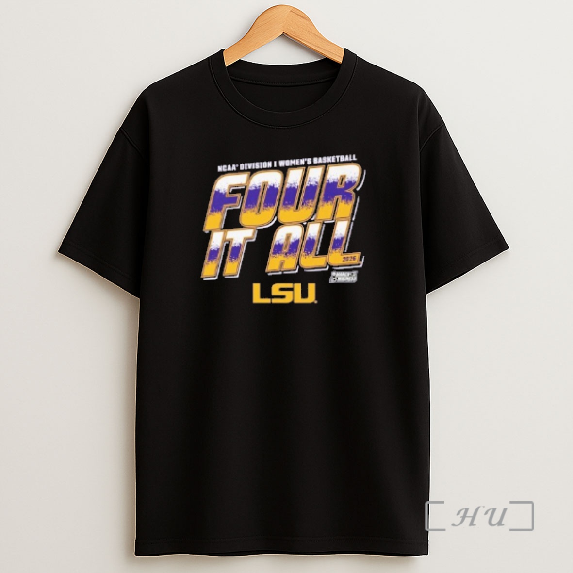 Officials Lsu Tigers 2026 Ncaa Division I Womens Basketball Four It All Shirt Sweatshirt Tee
