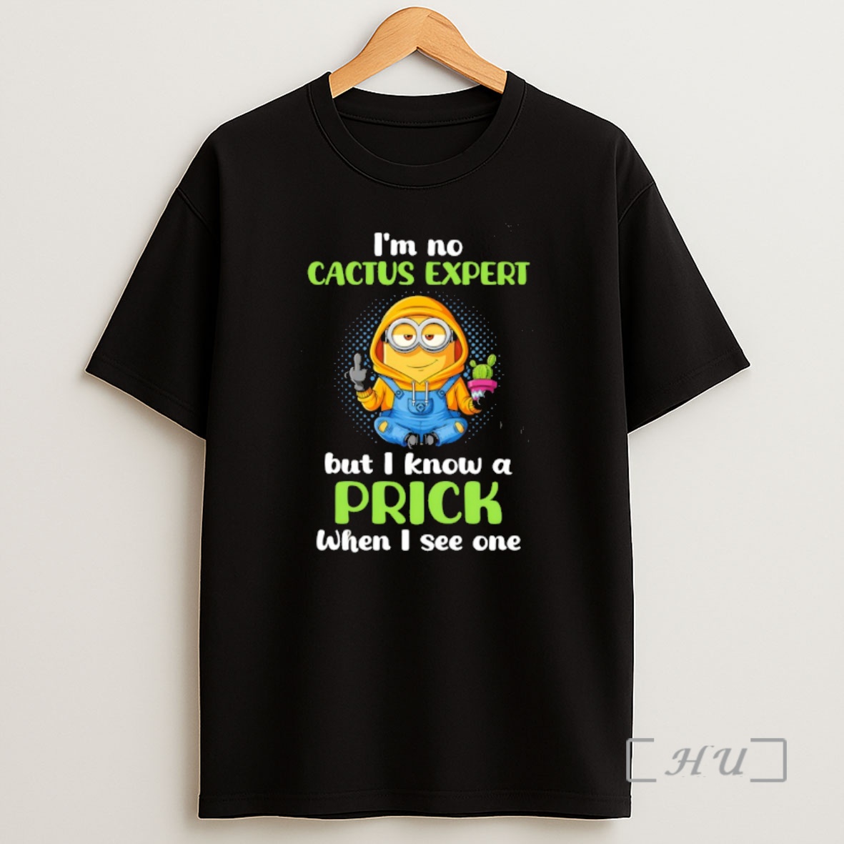 Officials Minion Im No Cactus Expert But I Know A Prick When I See One Shirt Sweatshirt Tee