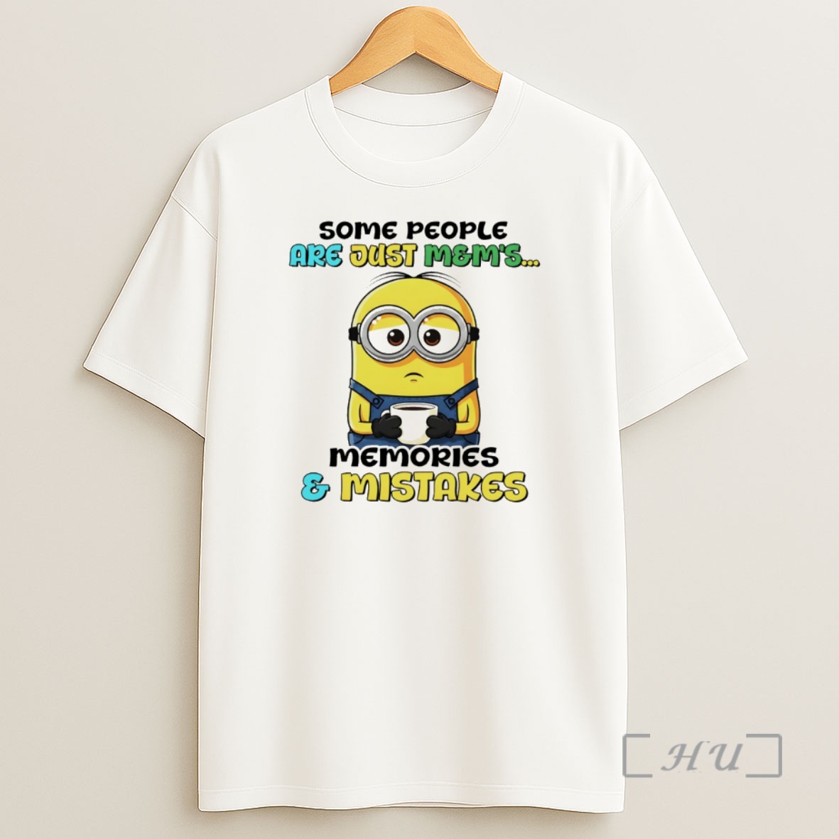 Officials Minion Some People Are Just Mems Memories And Mistakes Shirt Sweatshirt Tee