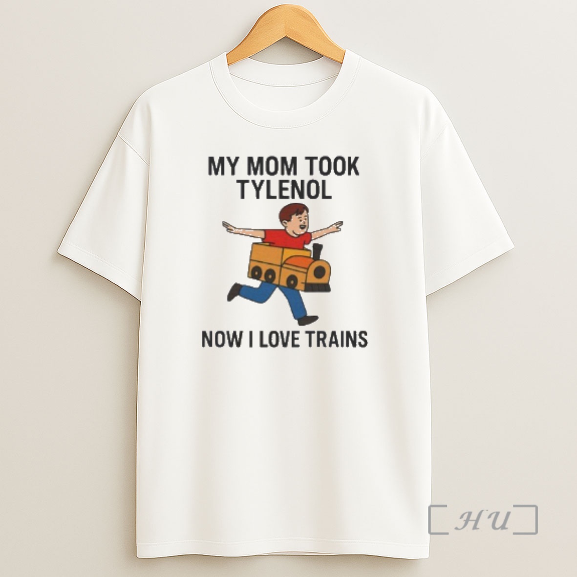 Officials My Mom Took Tylenol Now I Love Trains Shirt Sweatshirt Tee