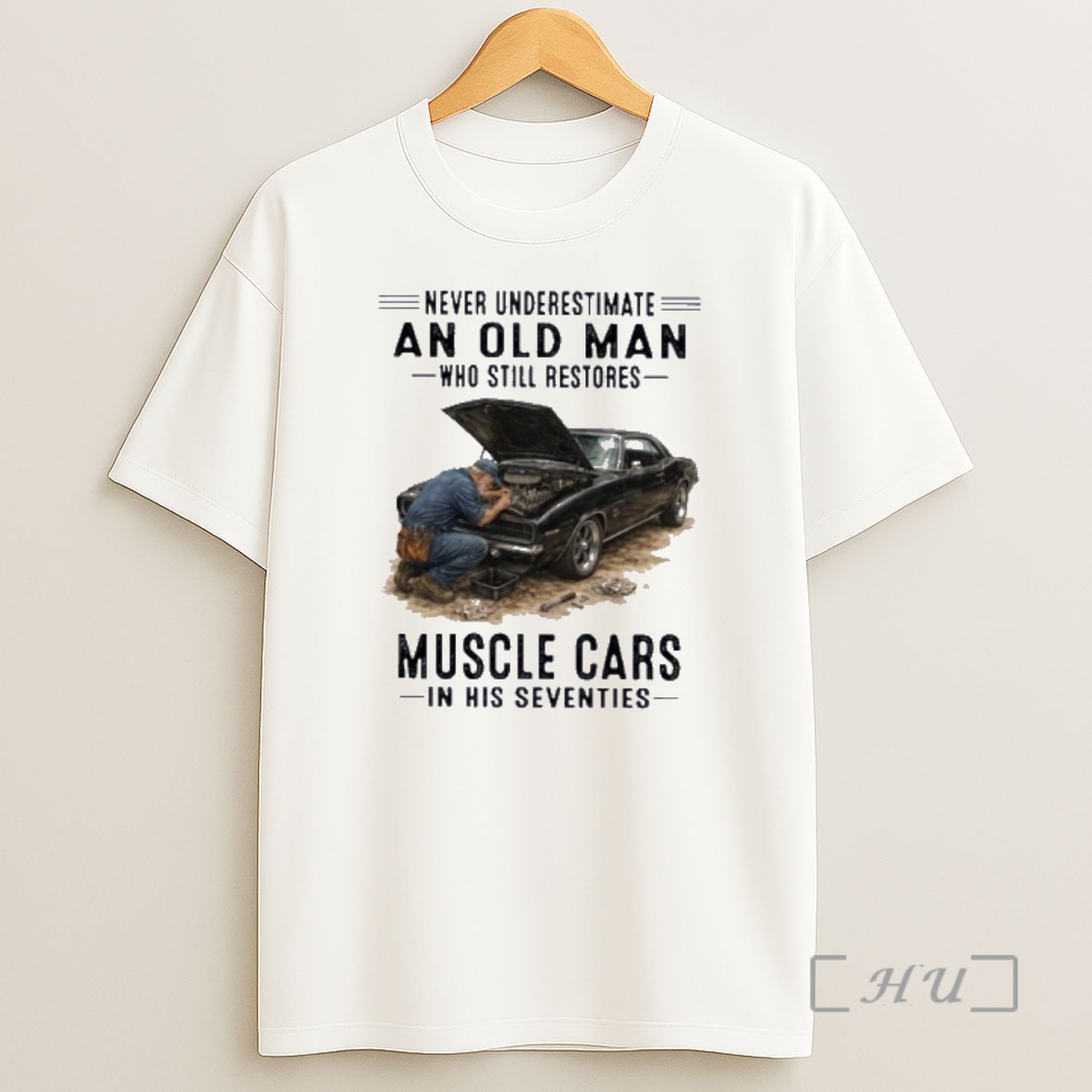 Officials Never Underestimate An Old Man Who Still Restores Muscle Car In His Seventies Shirt Sweatshirt Tee