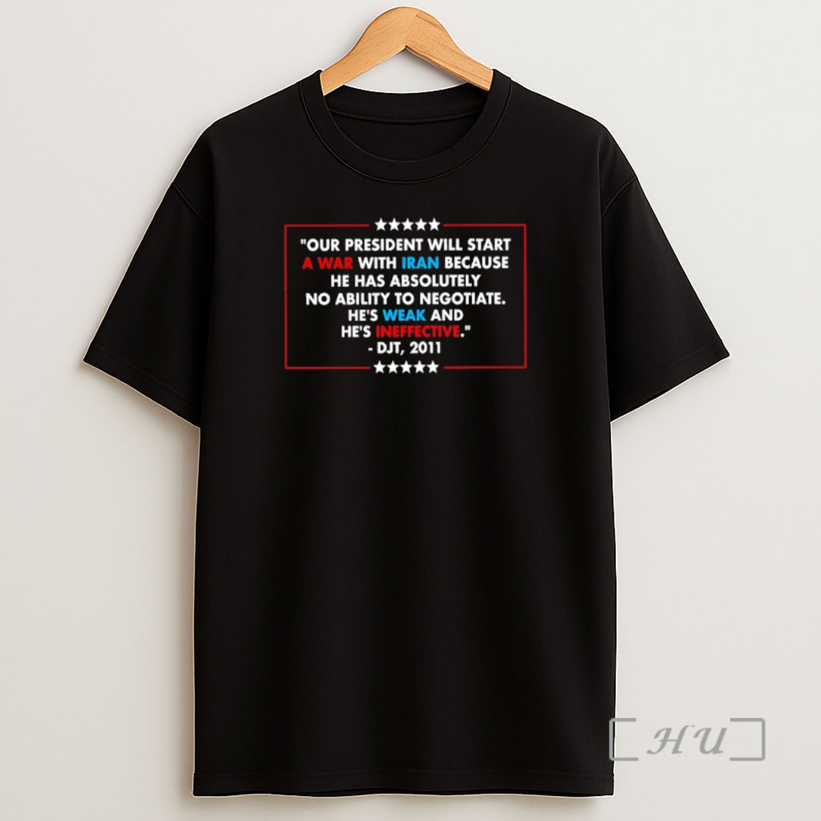 Officials Our President Will Start A War With Iran Because He Has Absolutely No Ability To Negotiate Shirt Sweatshirt Tee