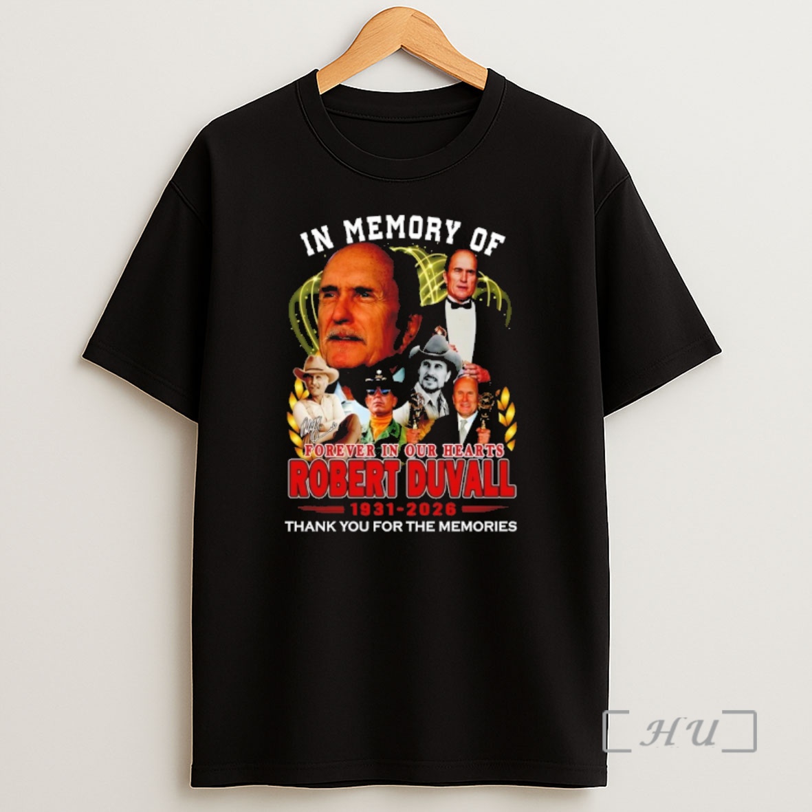 Officials Robert Duvall In Memory Of Forever In Our Hearts 1931 2026 Thank You For The Memories Shirt Sweatshirt Tee
