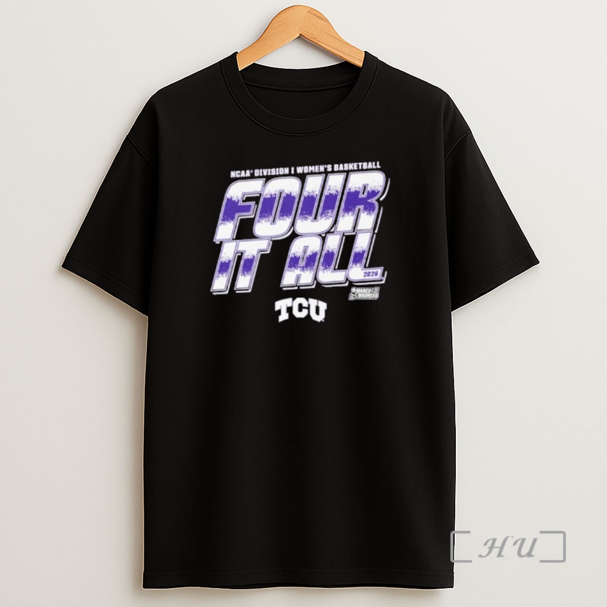 Officials Tcu Horned Frogs 2026 Ncaa Division I Womens Basketball Four It All Shirt Sweatshirt Tee