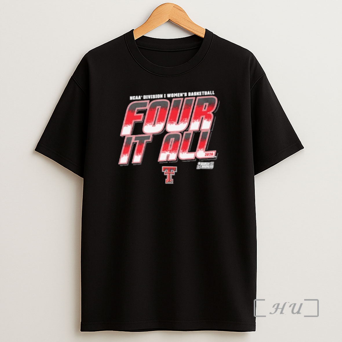 Officials Texas Tech Red Raiders 2026 Ncaa Division I Womens Basketball Four It All Shirt Sweatshirt Tee