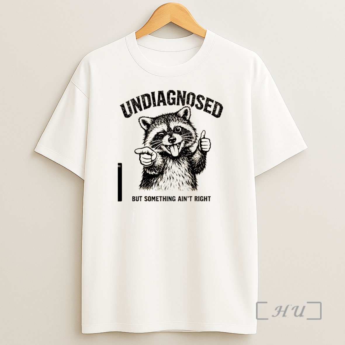Officials Undiagnosed But Something Aint Right Funny Raccon Shirt Sweatshirt Tee
