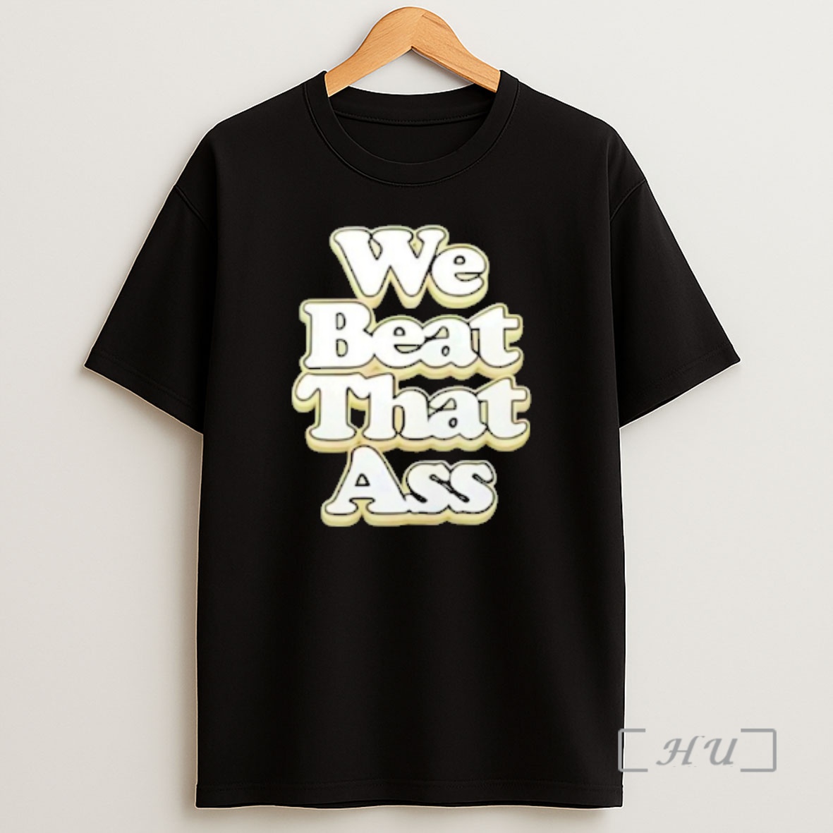 Officials We Beat That Ass Shirt Sweatshirt Tee