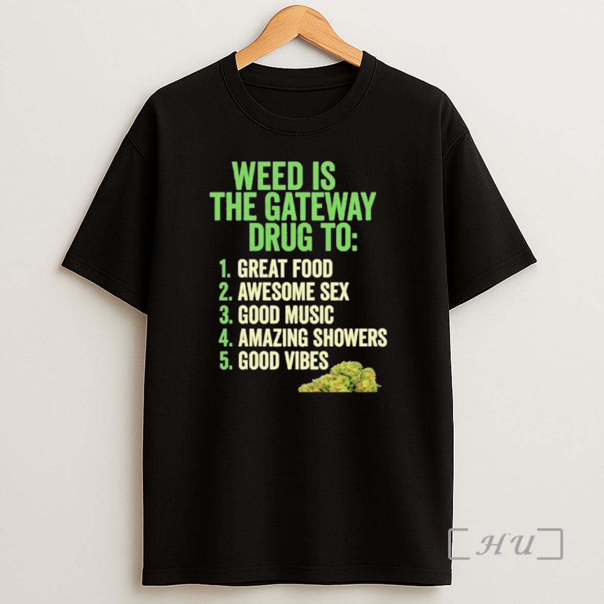 Officials Weed Is The Gateway Drug To Great Food Awesome Sex Good Music Amazing Showers Good Vibes Shirt Sweatshirt Tee