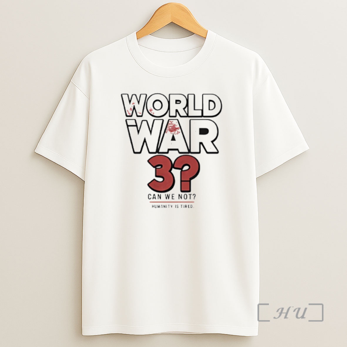 Officials World War 3 Can We Not Humanity Is Tired Shirt Sweatshirt Tee