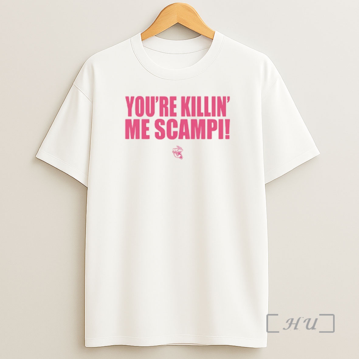 Officials Youre Killin Me Scampi Shirt Sweatshirt Tee