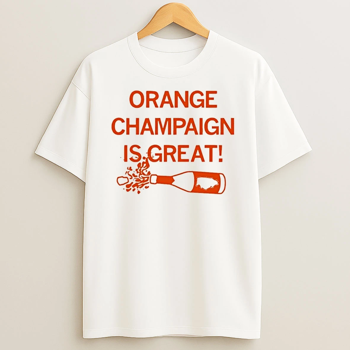 Orange Champagne Is Great Shirts