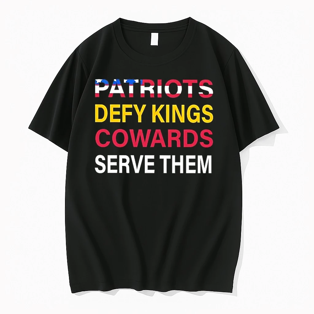 Patriots Defy Kings Cowards Serve Them Shirts