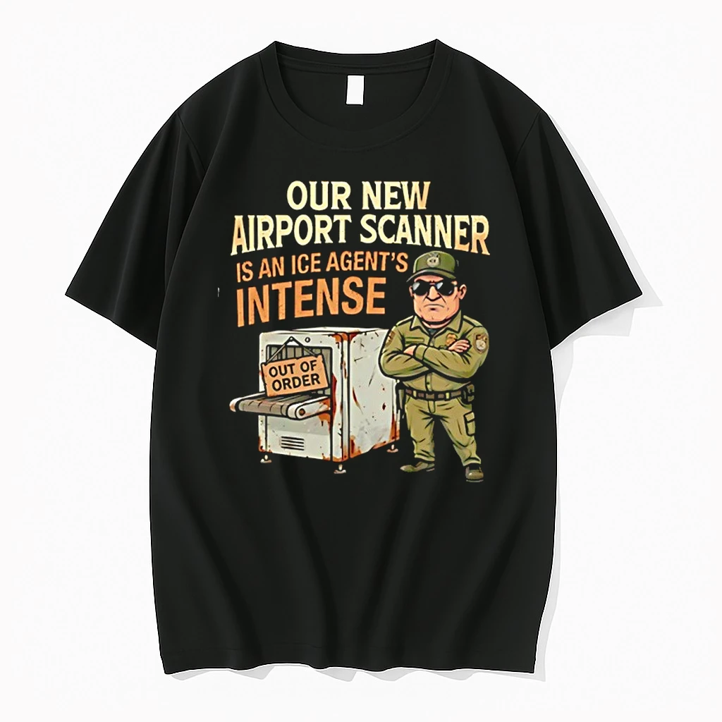 Police Our New Airport Scanner Is An Ice Agents Intense Shirts