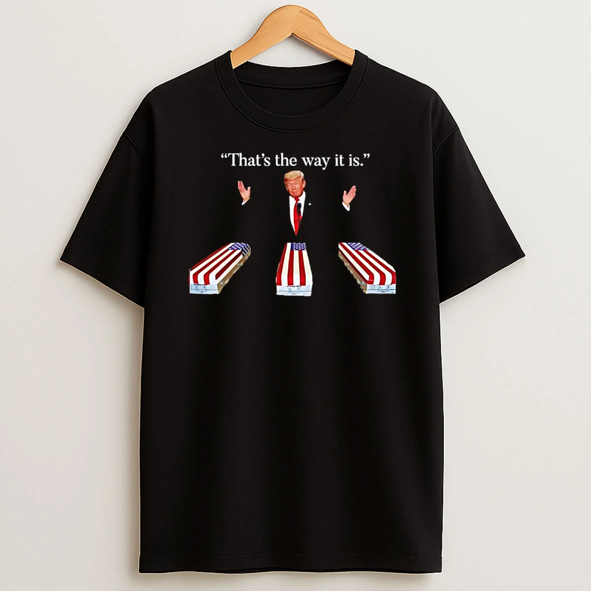 President Trump Thats The Way It Is Shirts