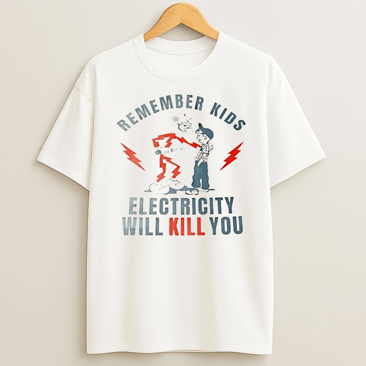 Remember Kids Electricity Will Kill You Shirts