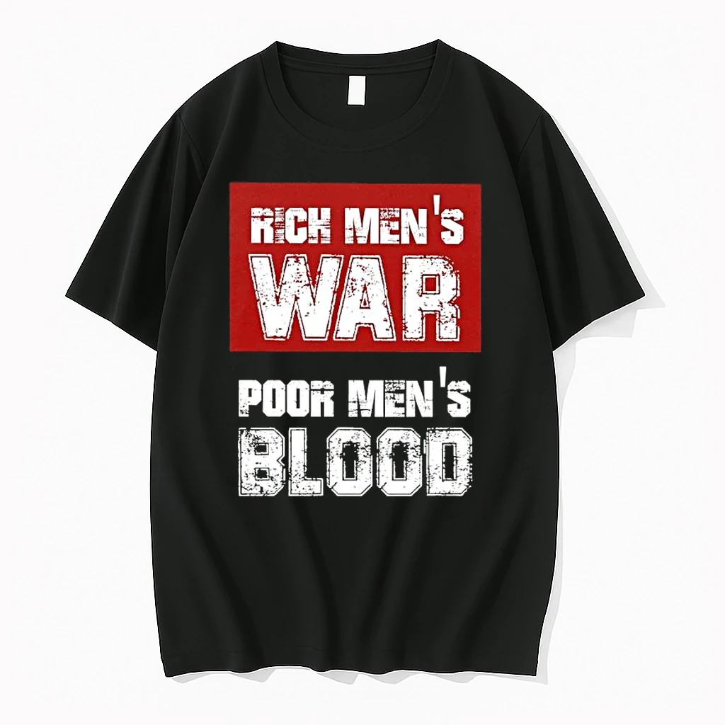 Rich Mens War Poor Mens Blood Shirts