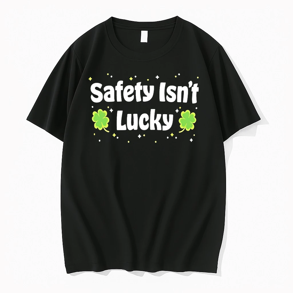 Safety Isnt Lucky St Patrick Day Shirts