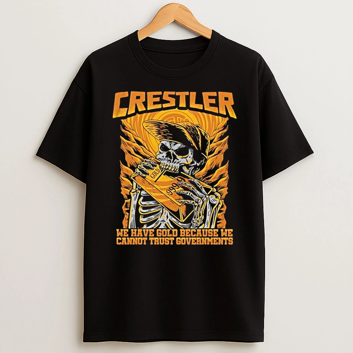 Skeleton Crestler We Have Gold Because We Cannot Trust Government Graphic Shirts