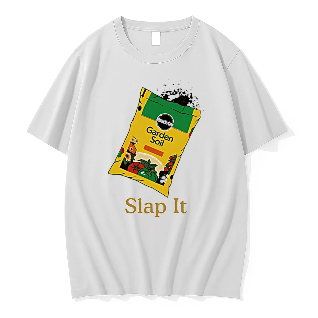 Slap It Garden Soil Graphic Shirts